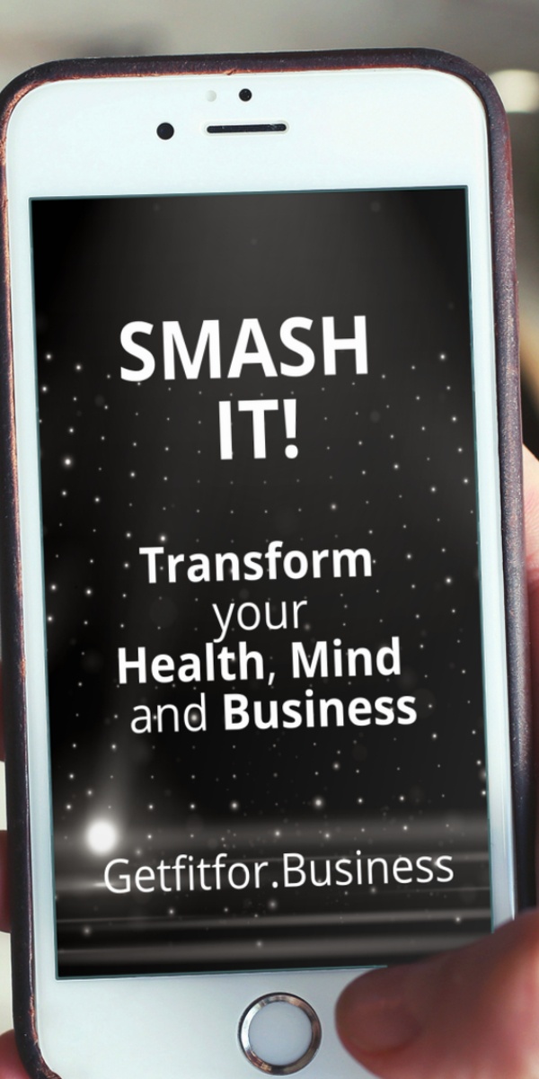 Smash it! 3 MASSIVE Habits to transform your health, mindset and business